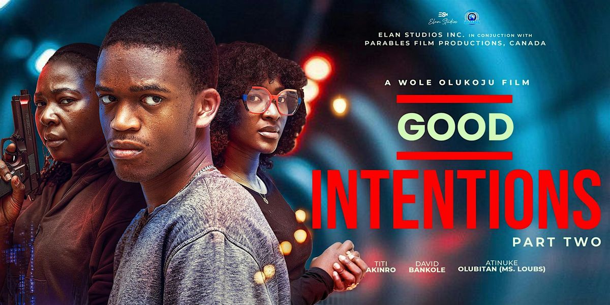 GOOD INTENTIONS 2 MOVIE PREMIERE - CALGARY