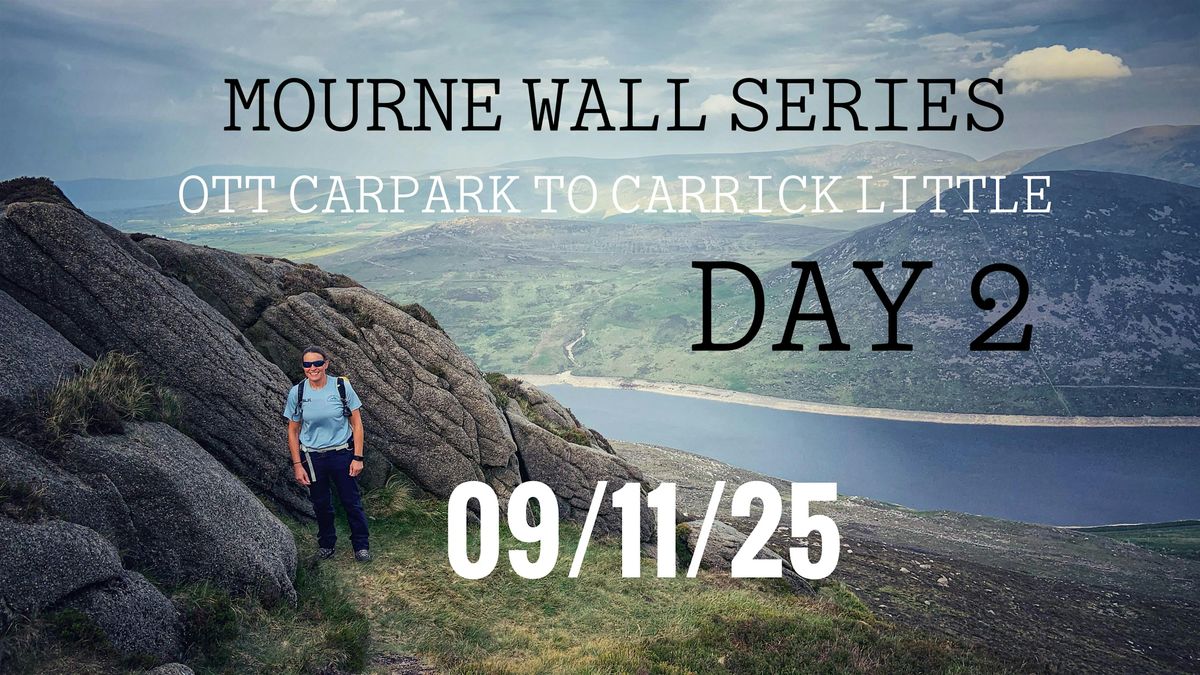 MOURNE WALL SERIES - DAY 2 - Carn, Muck, Slievenaglogh, Wee Binnian,Binnian
