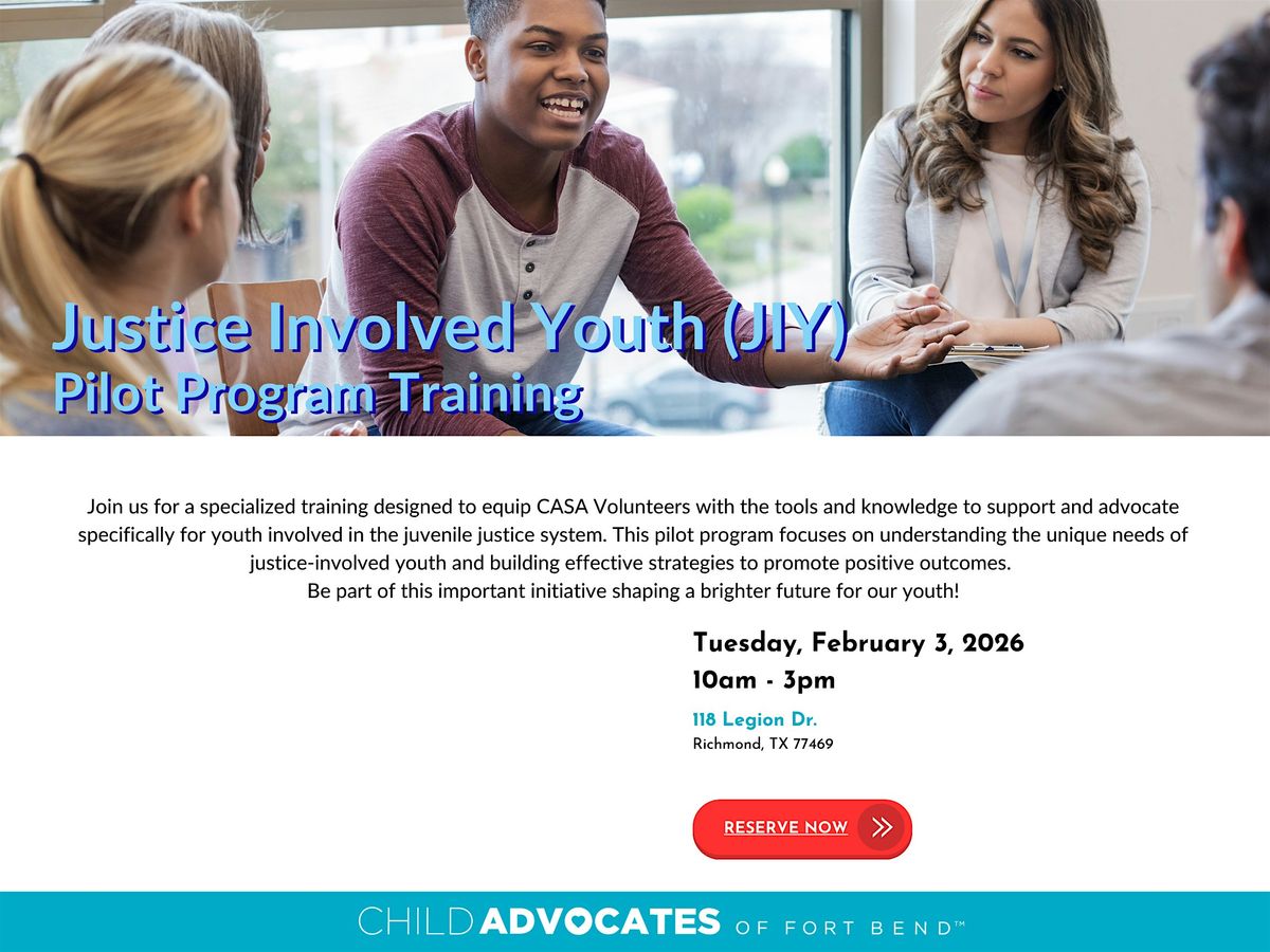 Justice Involved Youth (JIY) Pilot Program Training (CASA Volunteers Only)