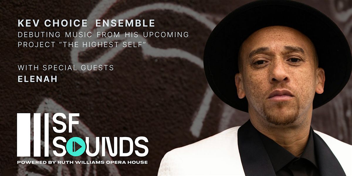 SF Sounds Presents: Kev Choice Ensemble and Elenah