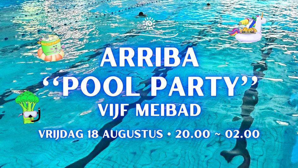 [Geannuleerd wegens Veiligheidsredenen] Arriba Pool Party ~ 18 aug ...
