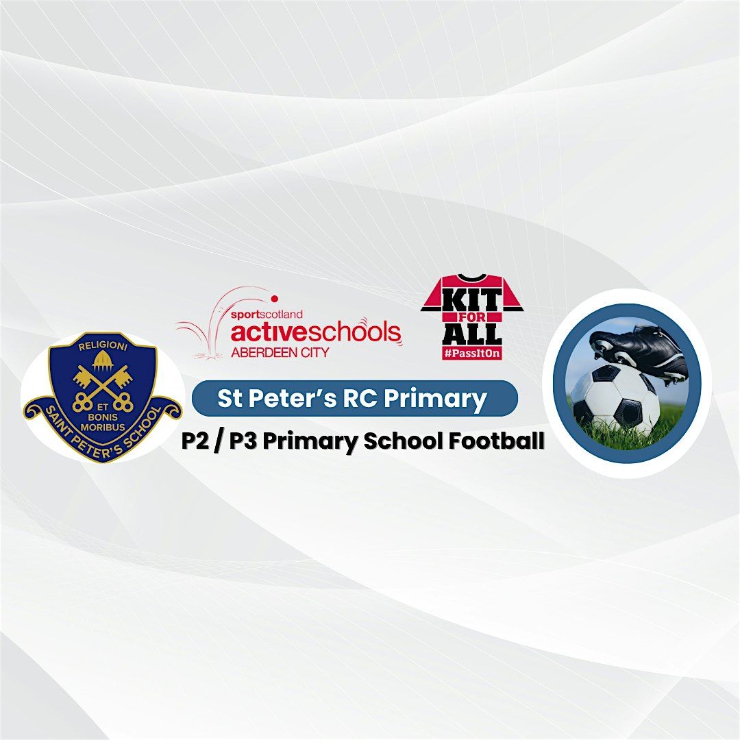 St Peter's RC P2-P3 Primary Schools Football