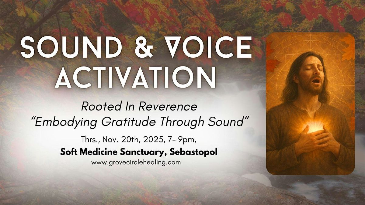 Sound & Voice Activation: "Embodying Gratitude Through Sound"