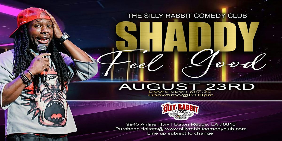 Silly Rabbit Gig The Silly Rabbit Comedy Club Presents: Shaddy Feel Good at Silly Rabbit ...