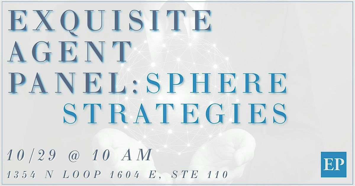 Exquisite Agent Panel: Sphere Strategies