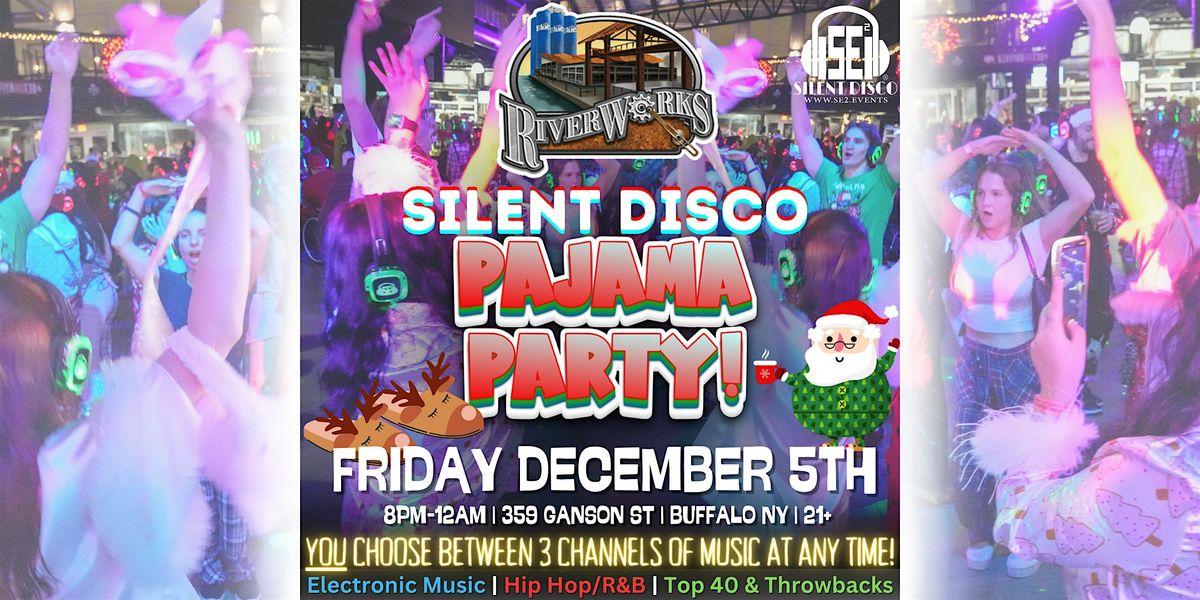 Silent Disco Christmas Pajama Party at Buffalo RiverWorks! - 12\/5\/25
