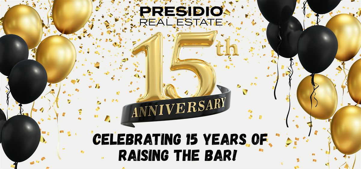 Presidio 15 Year Anniversary