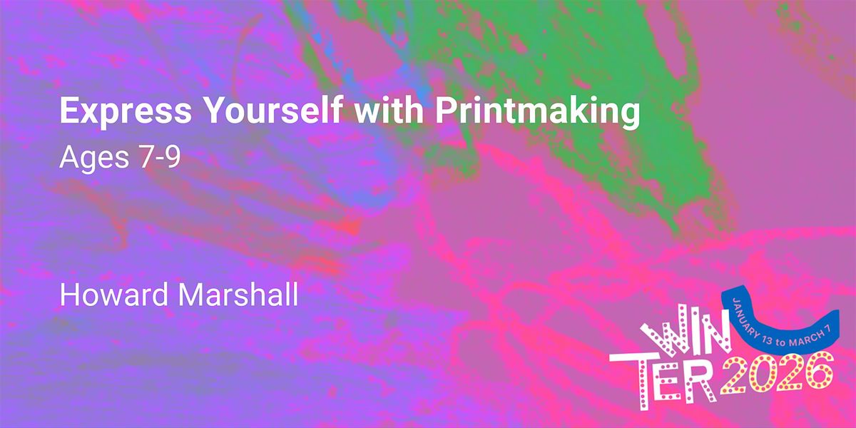 Express Yourself with Printmaking, Ages 7-9