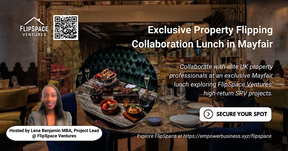 Exclusive Property Flipping Collaboration Lunch in Mayfair (December 2025)