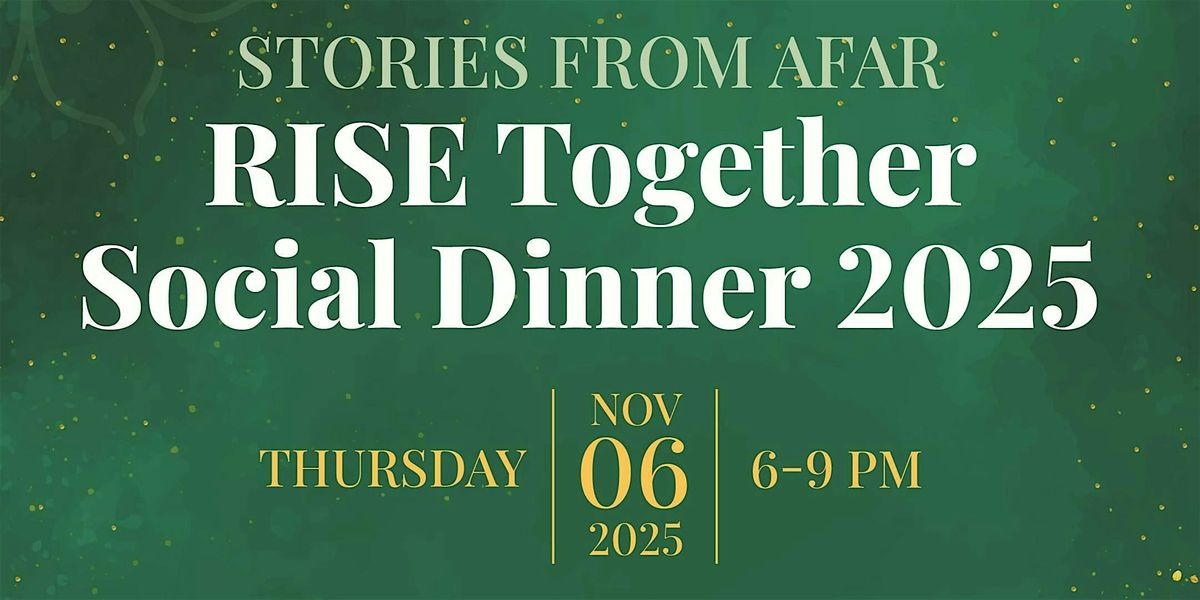 Stories From Afar - RISE Together Social Dinner 2025