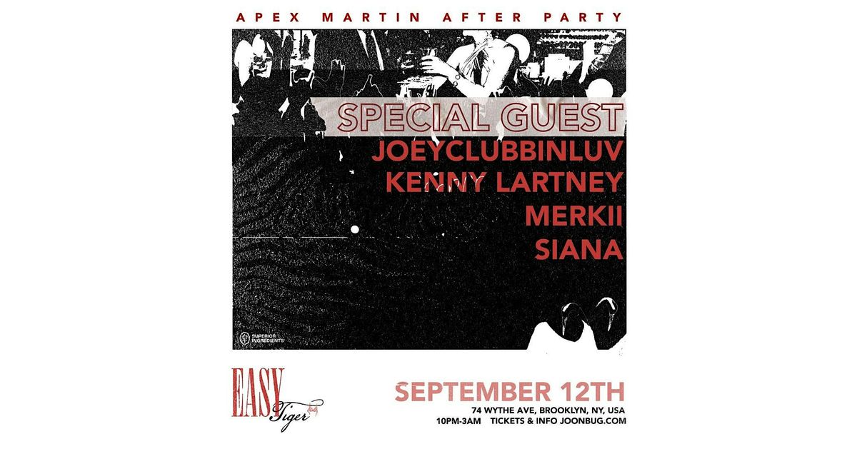 Apex Martin After Party X Brooklyn House & Techno Party at Easy Tiger