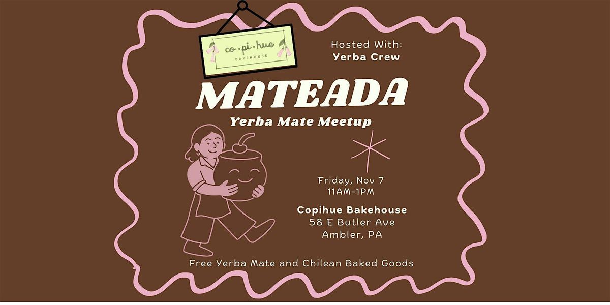 Ambler Mateada Nov 7 - Copihue Bakehouse Yerba Mate Meetup