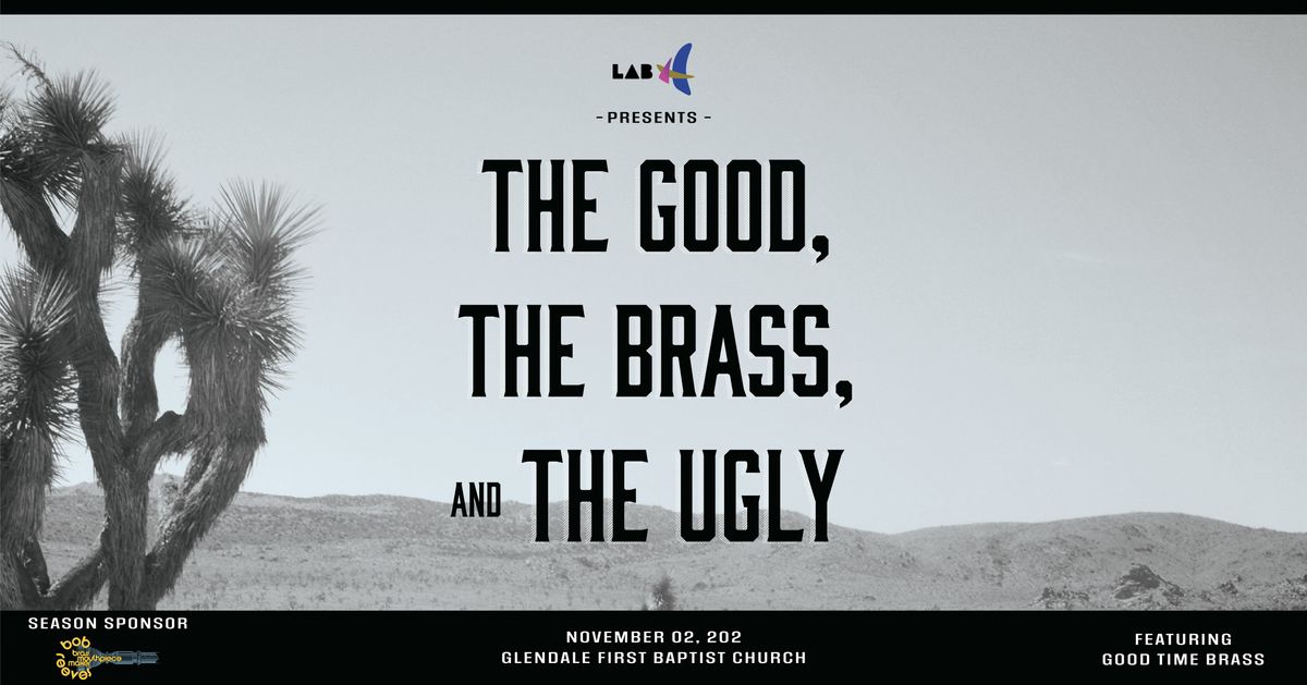 The Good, The Brass & The Ugly: A Rootin' Tootin' Evening with LAB-A!