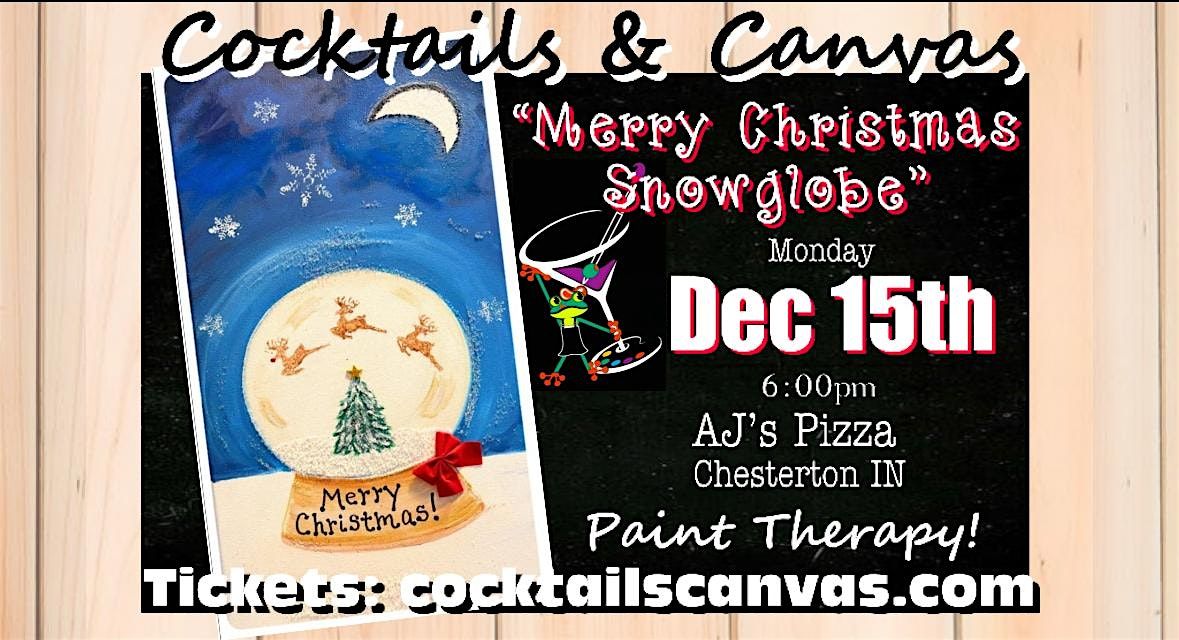 "Merry Christmas Snowglobe" Cocktails and Canvas Paint and Sip Art Event