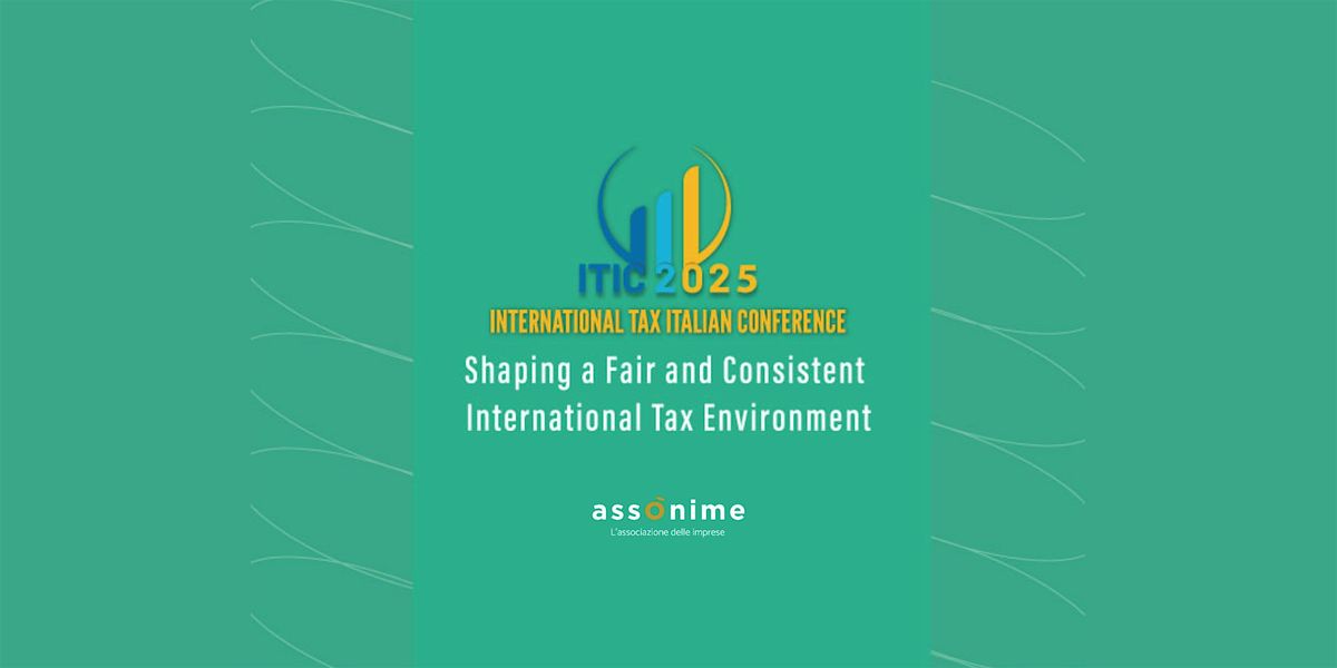 ITIC 2025 - International Tax Italian Conference by Assonime