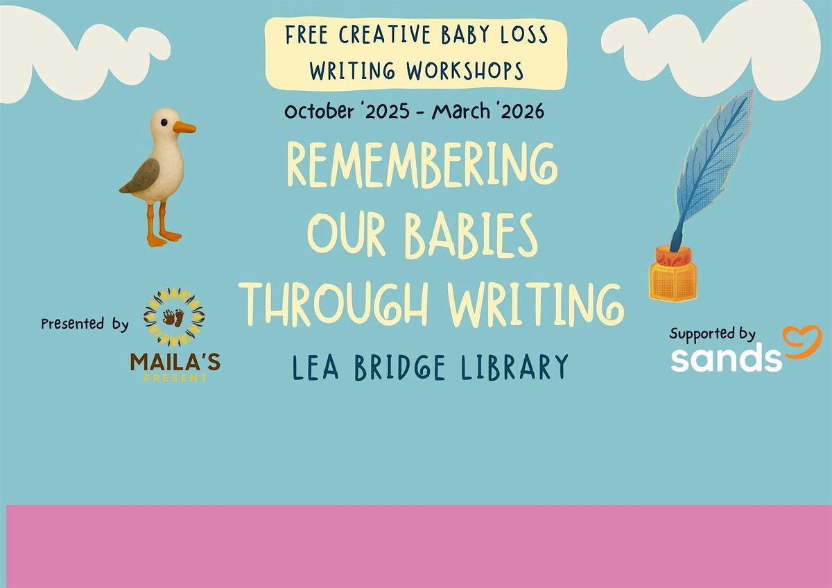 Creative baby loss writing workshops @ Lea Bridge Library