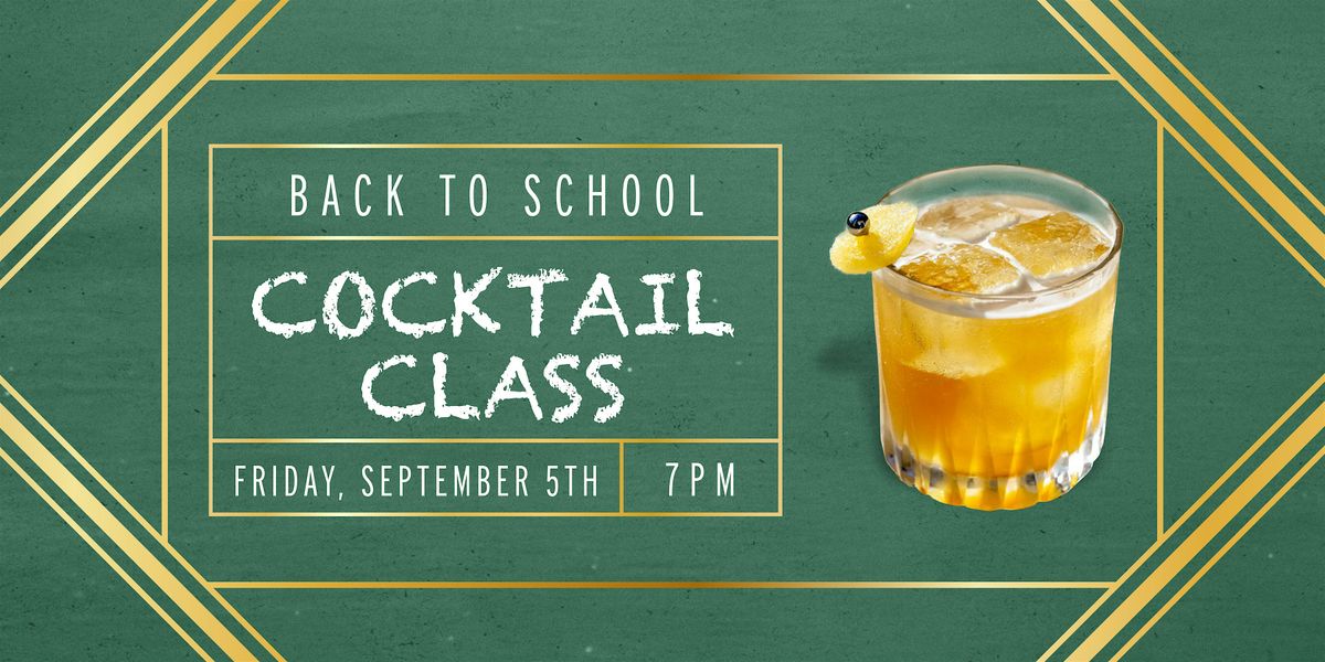 Back to School Cocktail Class