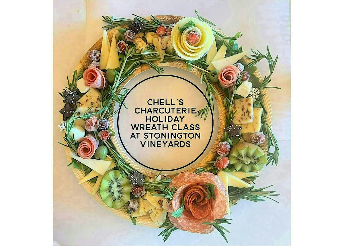 Chell's Charcuterie Holiday Wreath Class at Stonington Vineyards