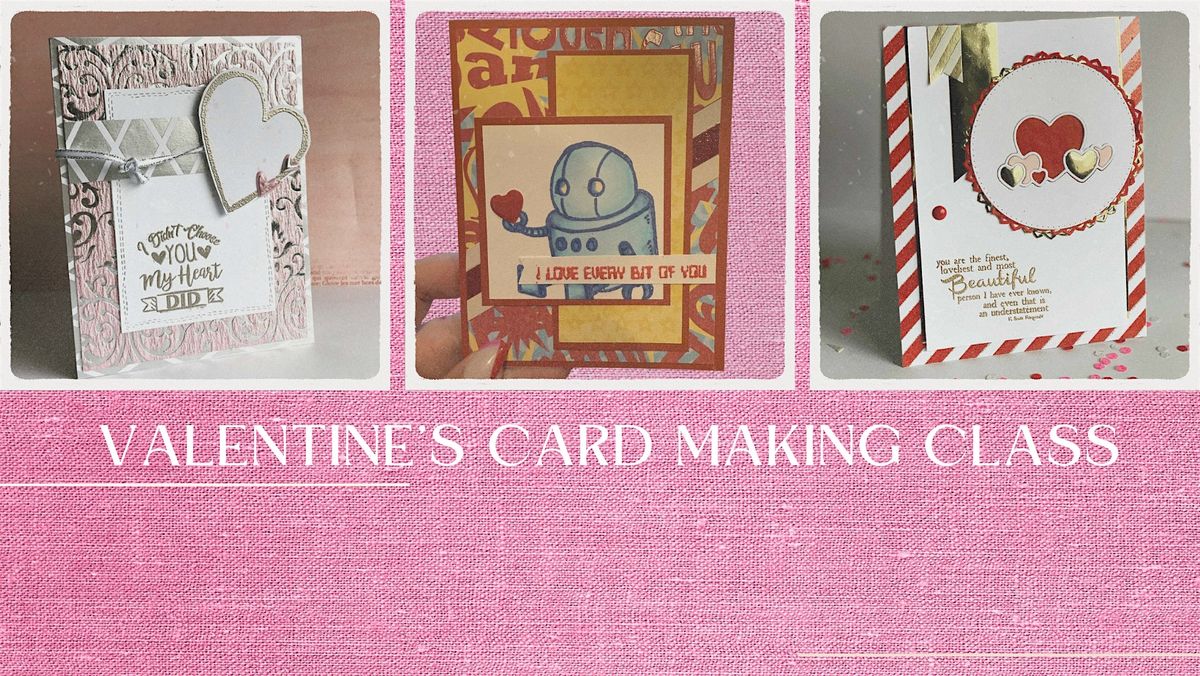 Valentine's Card Making Class