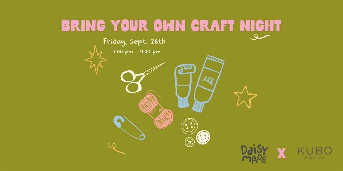 Bring Your Own Craft Night at KUBO Long Beach