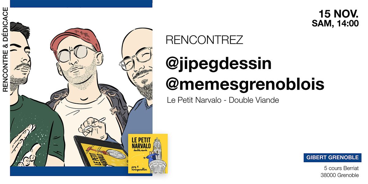 GIBERT rencontre & d\u00e9dicace : Jipeg et Memesgrenoblois