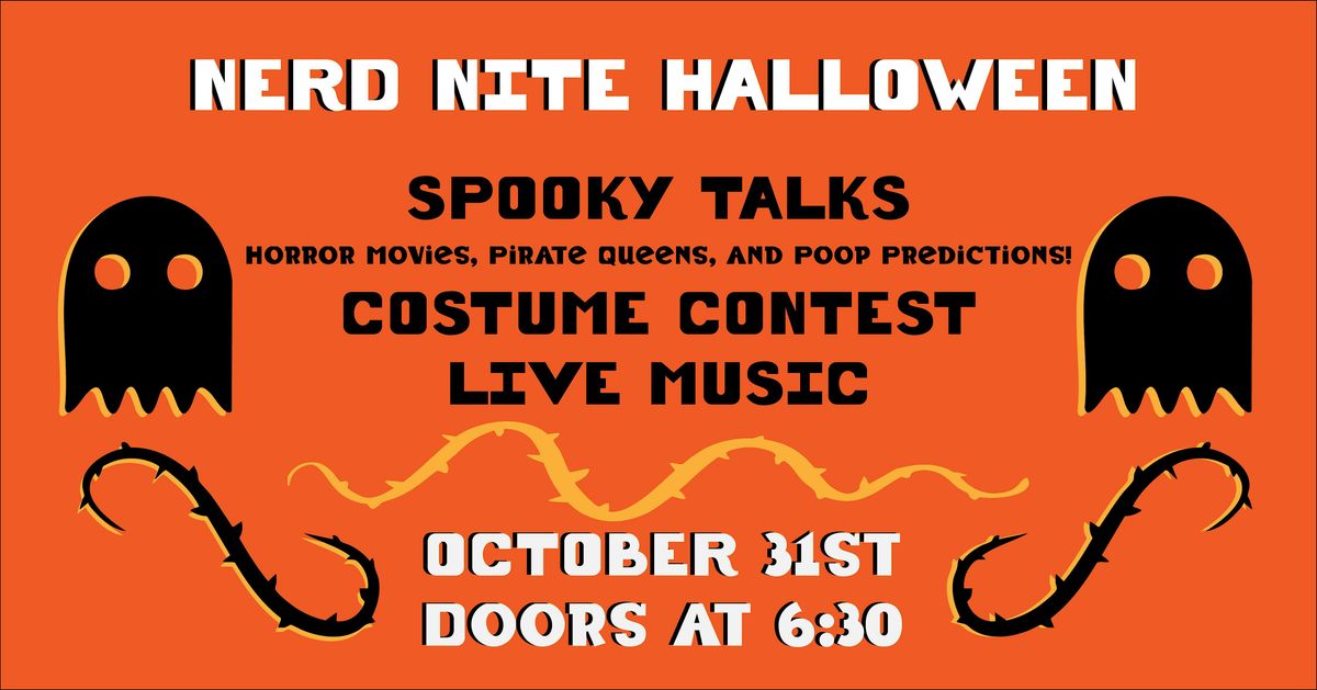 Nerd Nite Halloween: Horror Movies, Pirate Queens, and Poop Predictions!