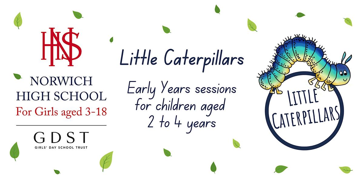 Little Caterpillars Stay and Play for 2-4 years at Norwich High Prep School