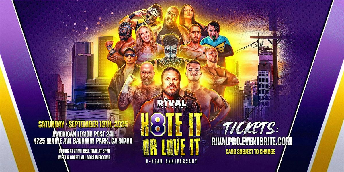 Rival Pro Wrestling: H8TE IT or LOVE IT (8 Year Anniversary)