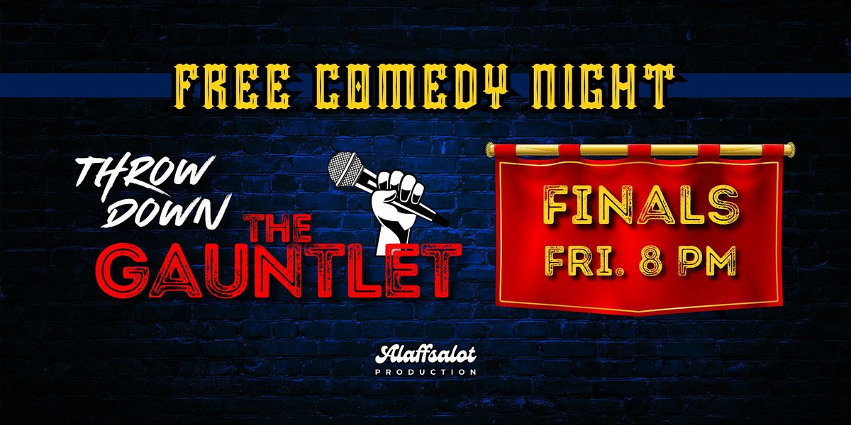 FREE Stand-Up Comedy Showcase Throw Down the Gauntlet FINALS at O'Donnell's