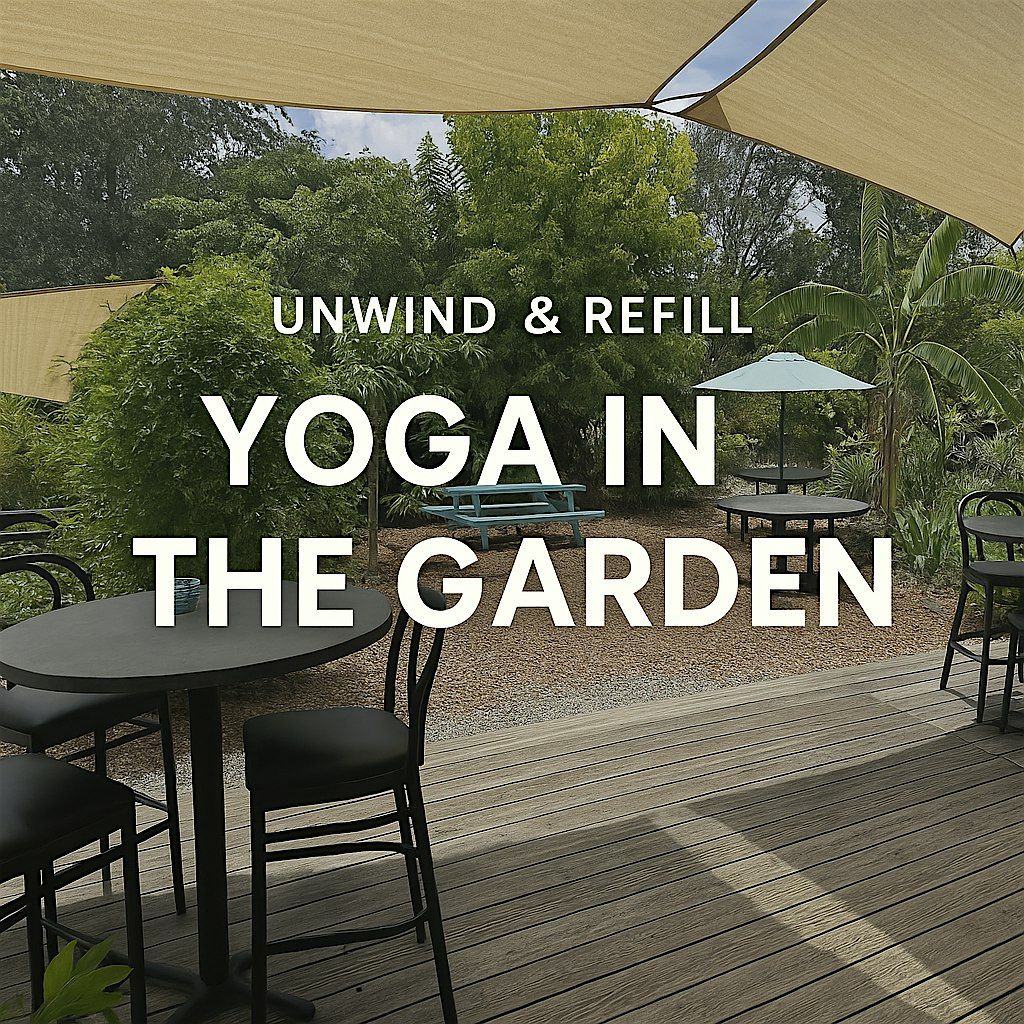 Unwind & Refill ~ Yoga in the Garden