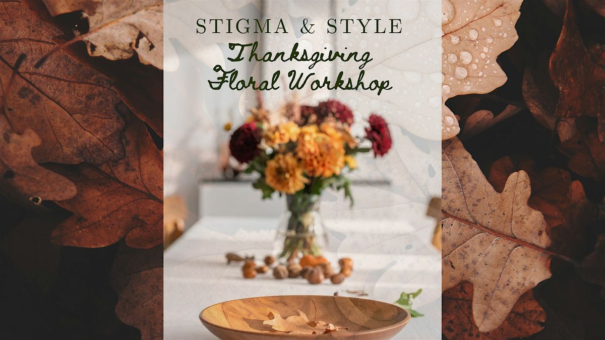 Floral Workshop - The Thanksgiving Edition
