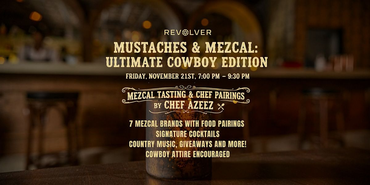 Mustaches & Mezcal: Ultimate Cowboy Edition!