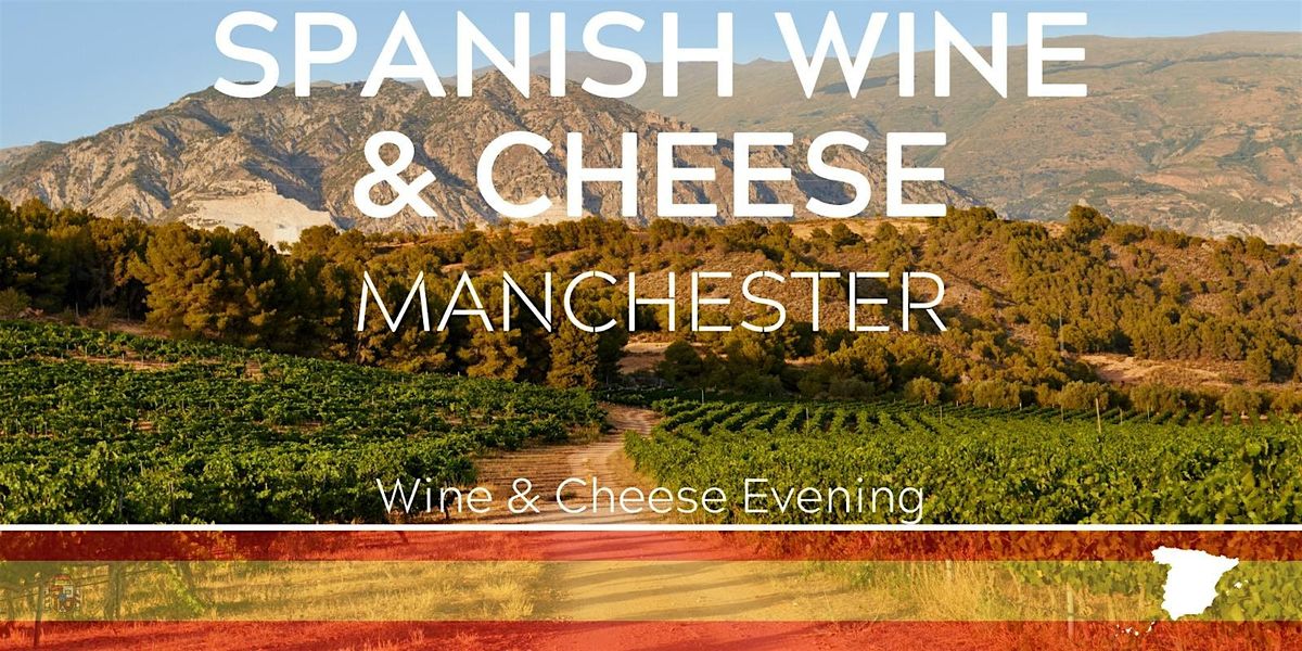 Spanish Wine, Cheese & Charcuterie Tasting Manchester 04\/07\/26
