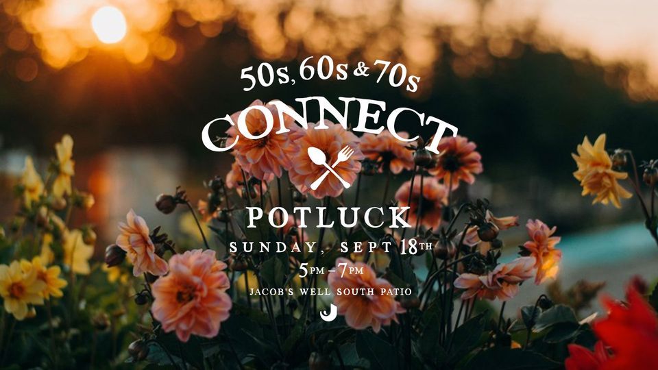 50s 60s & 70s Connect Potluck Jacob's Well Eau Claire, Chippewa