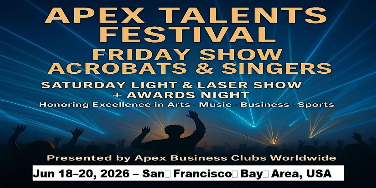 Apex Talent Shows in San\u202fFrancisco\u202fBay\u202fArea, USA