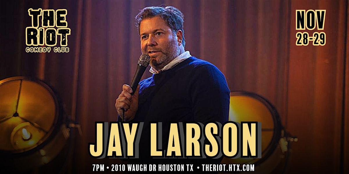 The Riot Comedy Club Presents Jay Larson