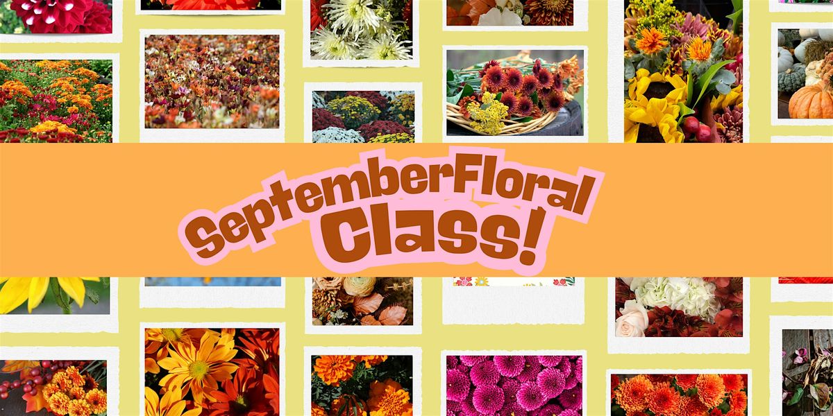 September Floral Class