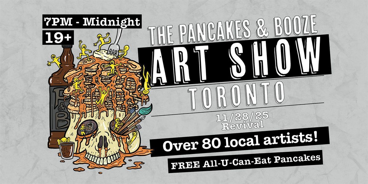 The Toronto Pancakes & Booze Art Show