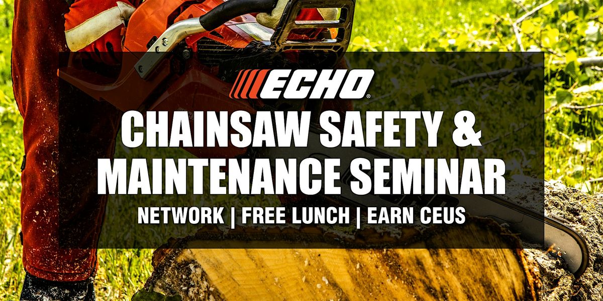 ECHO Chainsaw Safety & 2 Cycle Maintenance CEU Seminar | New Berlin, WI ...