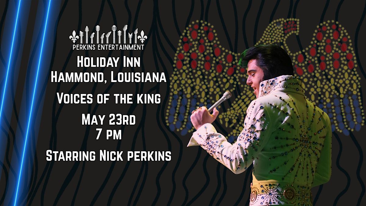 Elvis : Voices of the King Starring World Champion Nick Perkins