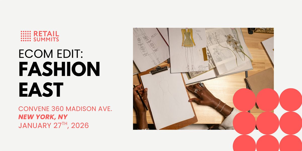 Ecom Edit: Fashion East