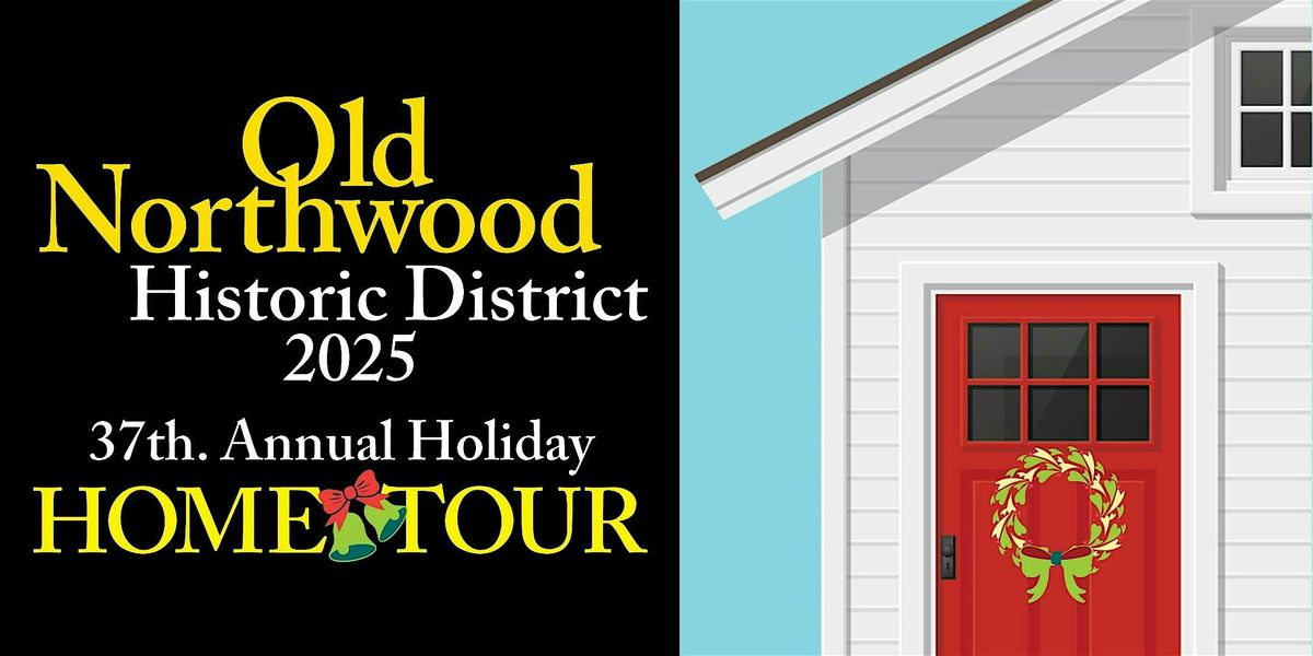 Old Northwood\u2019s 37th Annual Holiday Home Tour!
