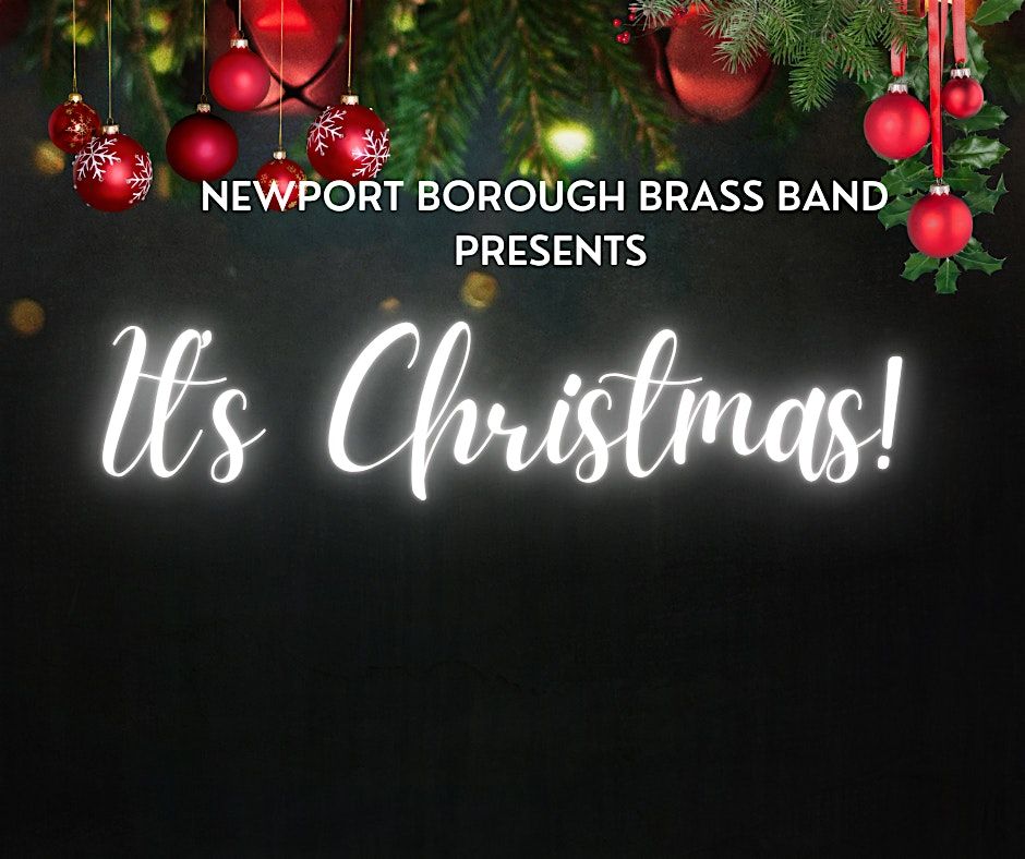 It's Christmas! with Newport Borough Brass Band