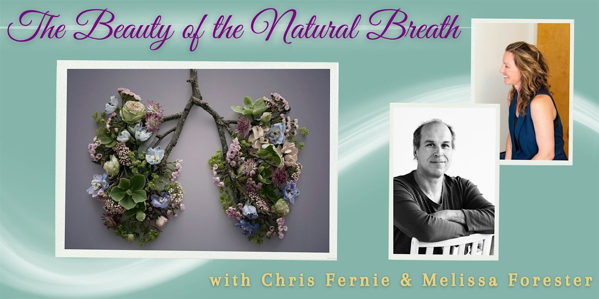 The Beauty of the Natural Breath with Chris Fernie & Melissa Forester
