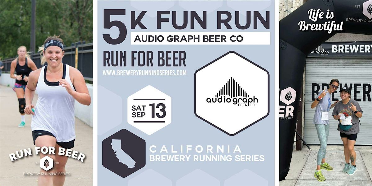 Run For Beer 5k Beer Run x Audio Graph Beer Co | 2025 CA Brewery Running Series at ...