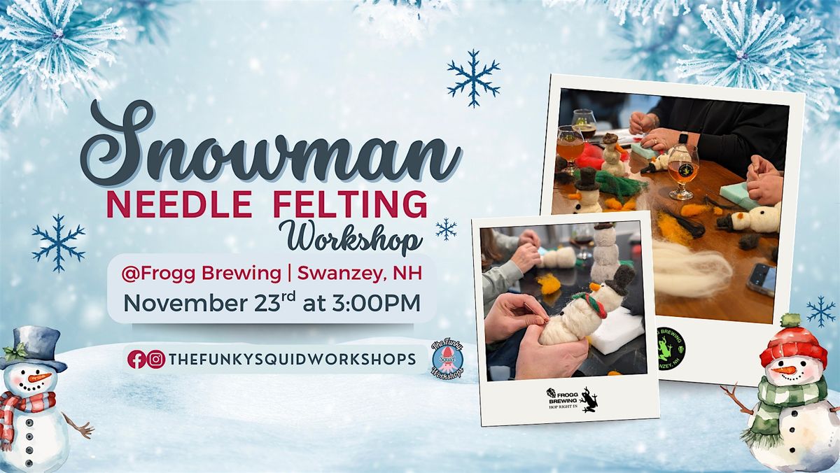 Snowman Needle Felting at Frogg Brewing