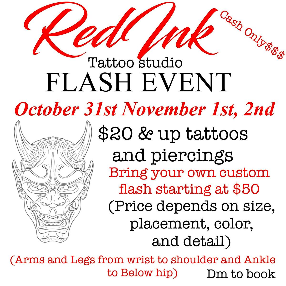 $20 AND UP FLASH TATOOS AND $10 AND UP PIERCINGS OCTOBER 31ST-NOVEMBER 2ND!
