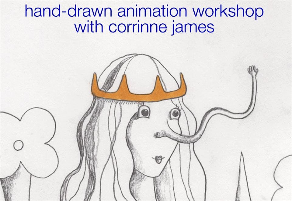 Hand-Drawn Animation Workshop with Corrinne James (8\/16)