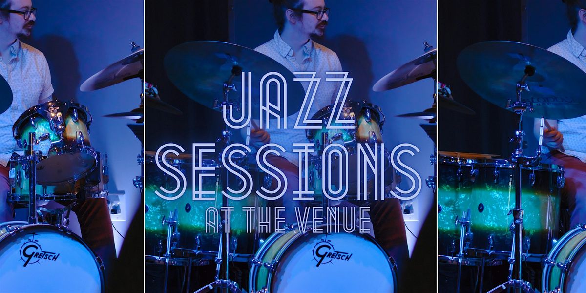 JAZZ SESSIONS at The Venue