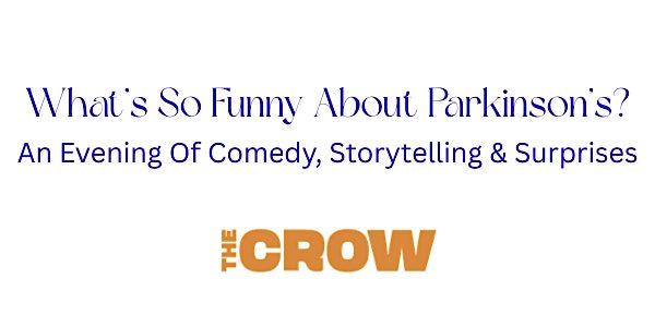 What\u2019s So Funny About Parkinson\u2019s?      An Evening Of Comedy & Storytelling